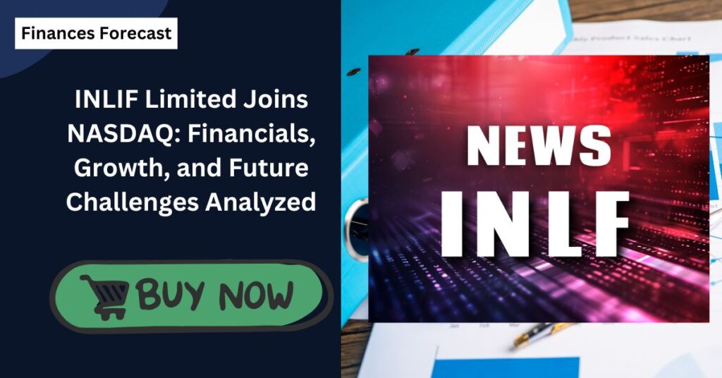 INLIF Limited Joins NASDAQ: Financials, Growth, and Future Challenges Analyzed