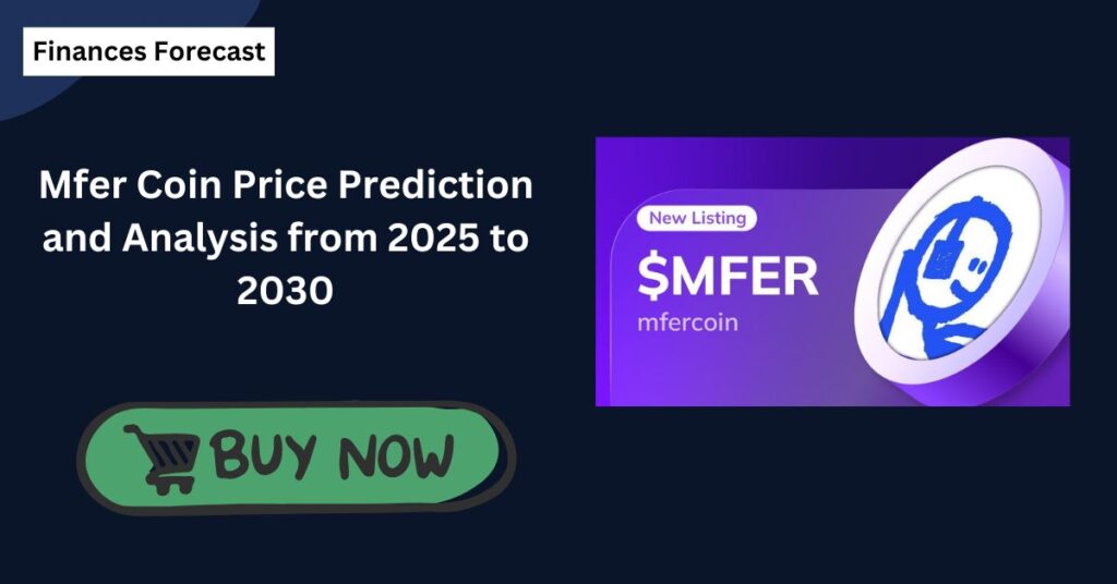 Mfer Coin Price Prediction and Analysis from 2025 to 2030